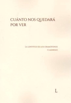 CUÁNTO NOS QUEDARÁ POR VER