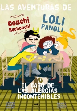 El caso de las alergias incontenibles (Las aventuras de Conchi Rechonchi y Loli Panoli)