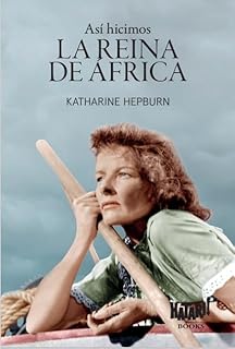 Así hicimos La reina de África