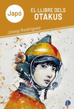 JAPÓ. EL LLIBRE DELS OTAKUS