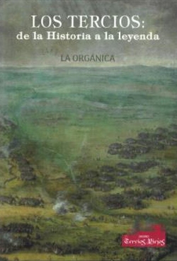 Los tercios:de la historia a la leyenda vol.1