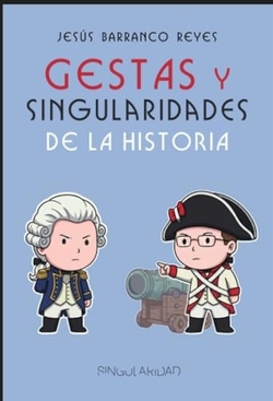 Gestas y singularidades de la historia