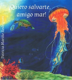 ¡Quiero salvarte amigo mar!
