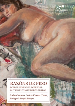 Razóns de peso. Desbordamentos, desexos e outras incomodidades gordas