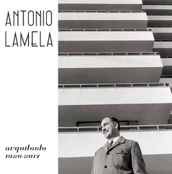 ANTONIO LAMELA, ARCHITECT 1926-2017