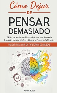 Cómo Dejar de Pensar Demasiado