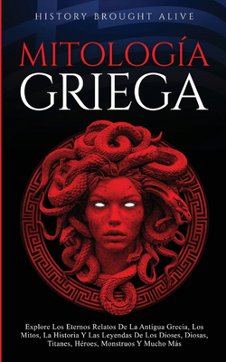 Mitología Griega Explore Los Eternos Relatos De La Antigua Grecia, Los Mitos, La