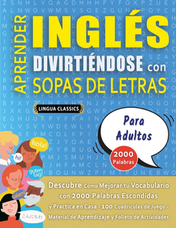 APRENDER INGLÉS DIVIRTIÉNDOSE CON SOPAS DE LETRAS - PARA ADULTOS - Descubre Cómo