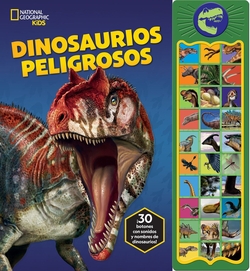 NATIONAL GEOGRAPHIC KIDS - DINOSAURIOS PELIGROSOS - LIBRO SONORO CON 30 BOTONES PARA OÍR PALABRAS Y SONIDOS - PI KIDS