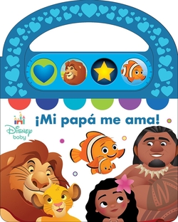 DISNEY BABY: MI PAPÁ ME AMA! - LIBRO SONORO CON ASA PARA LLEVAR - EL REGALO PERFECTO PARA EL DÍA DEL PADRE - MOANA, EL REY LEÓN, BUSCANDO A NEMO íY MÁ