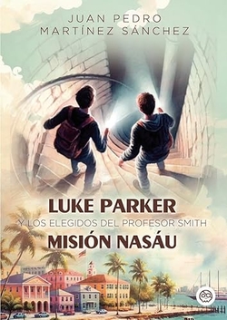 LUKE PARKER Y LOS ELEGIDOS DEL PROFESOR SMITH. MISIÓN NASÁU