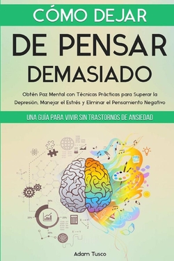 Cómo dejar de pensar demasiado