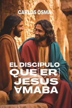 El Discípulo Que[er] Jesús Amaba