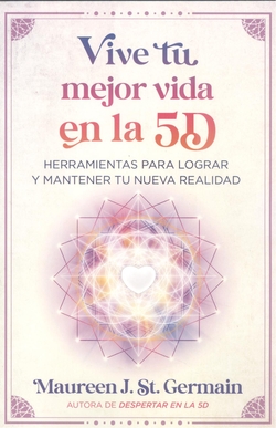 VIVE TU MEJOR VIDA EN LA 5D